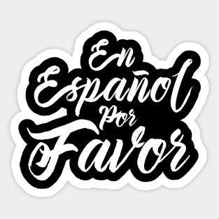 Spanish Teacher Gifts Maestra En Espanol Por Favor Sticker